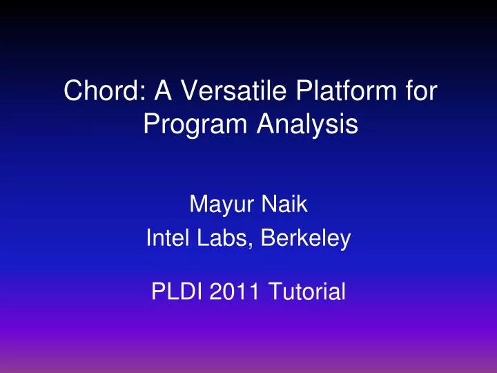 chord a versatile platform for program analysis