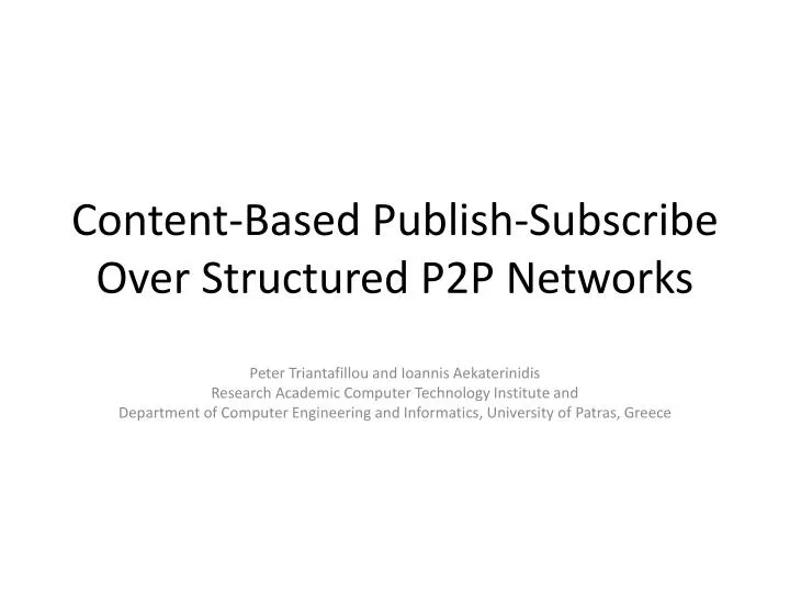 content based publish subscribe over structured p2p networks