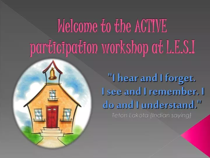 welcome to the active participation workshop at l e s