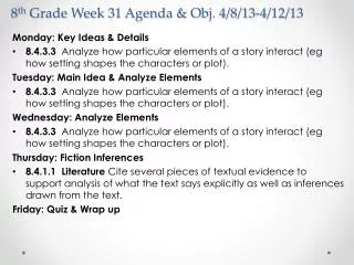 8 th Grade Week 31 Agenda &amp; Obj. 4/8/13-4/12/13
