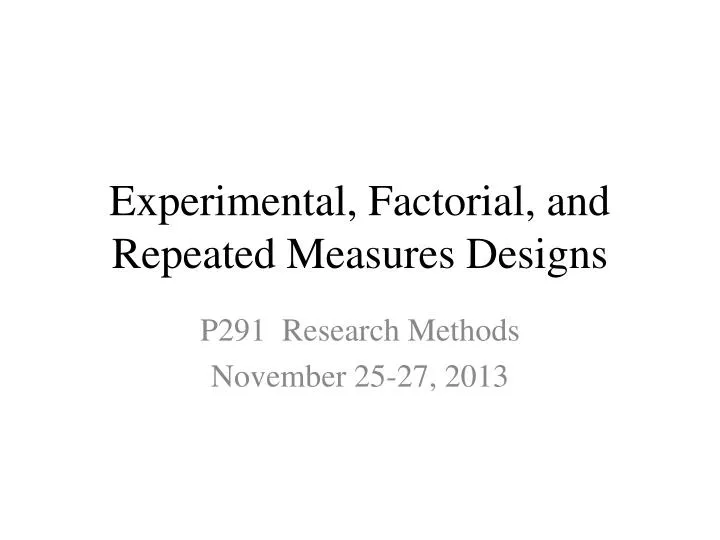 experimental factorial and repeated measures designs