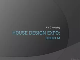 House Design Expo: Client M