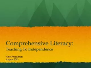 Comprehensive Literacy: Teaching To Independence