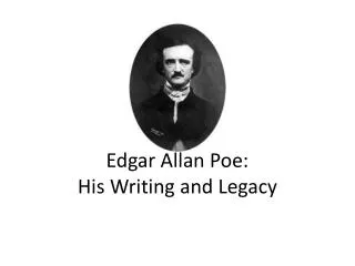 Edgar Allan Poe: His Writing and Legacy