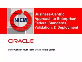 David Webber, NIEM Team, Oracle Public Sector