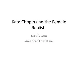 Kate Chopin and the Female Realists