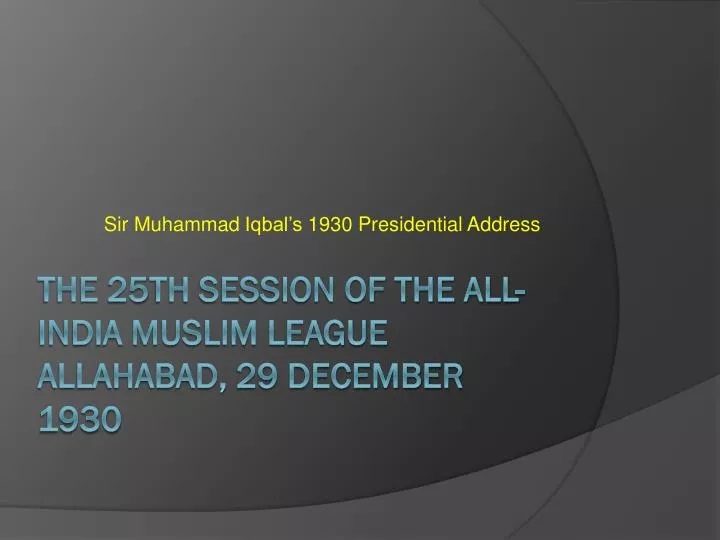 sir muhammad iqbal s 1930 presidential address