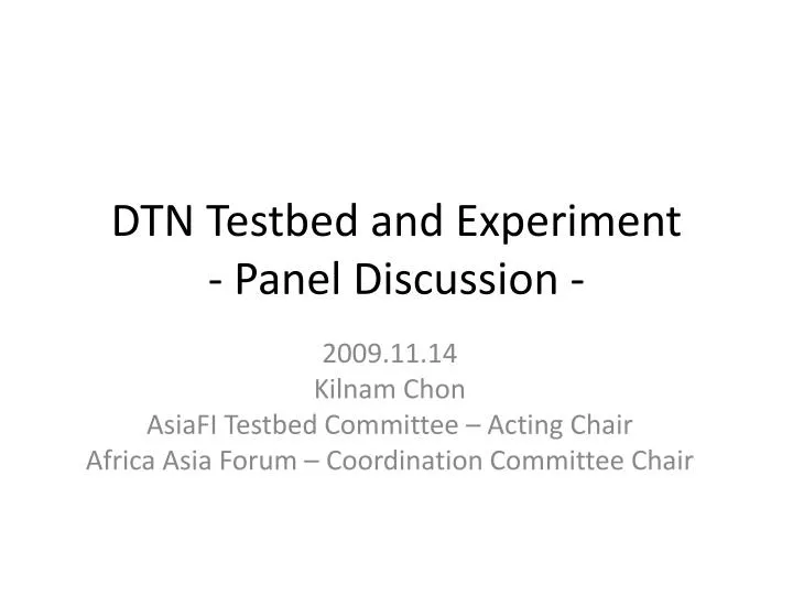 dtn testbed and experiment panel discussion