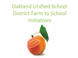 Oakland Unified School District Farm to School Initiatives