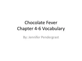 Chocolate Fever Chapter 4-6 Vocabulary
