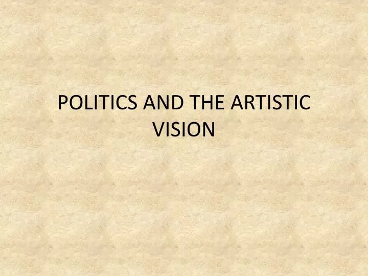 politics and the artistic vision