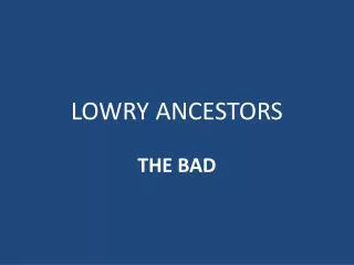 LOWRY ANCESTORS