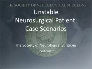 Unstable Neurosurgical Patient: Case Scenarios