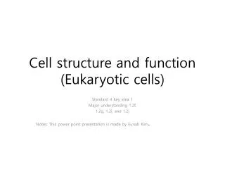 Cell structure and function (Eukaryotic cells)