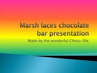 Marsh laces chocolate bar presentation