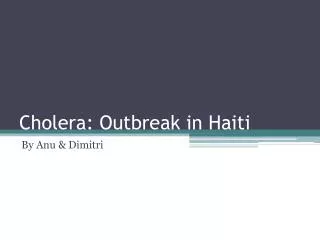 Cholera: Outbreak in Haiti