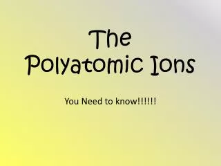 The Polyatomic Ions
