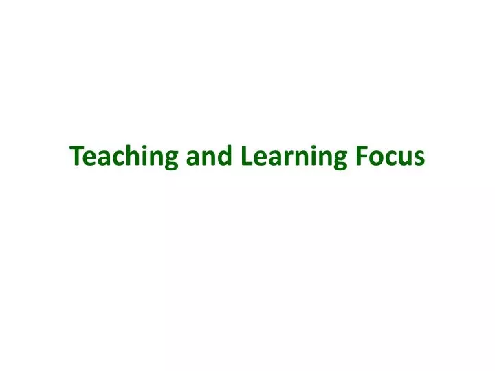 teaching and learning focus