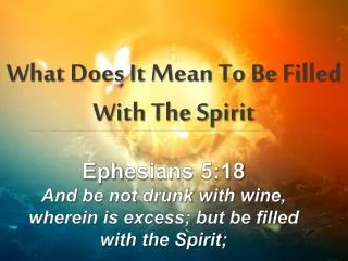 What Does It Mean To Be Filled With The Spirit