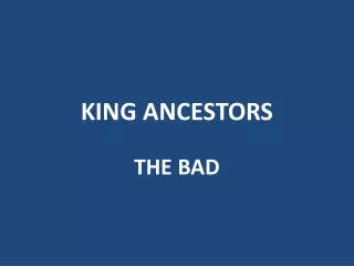 KING ANCESTORS