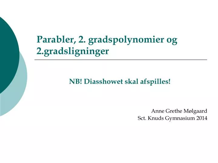 parabler 2 gradspolynomier og 2 gradsligninger