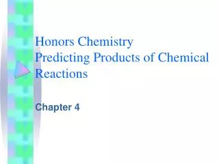 Honors Chemistry Predicting Products of Chemical Reactions