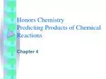 Honors Chemistry Predicting Products of Chemical Reactions