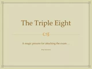 The Triple Eight