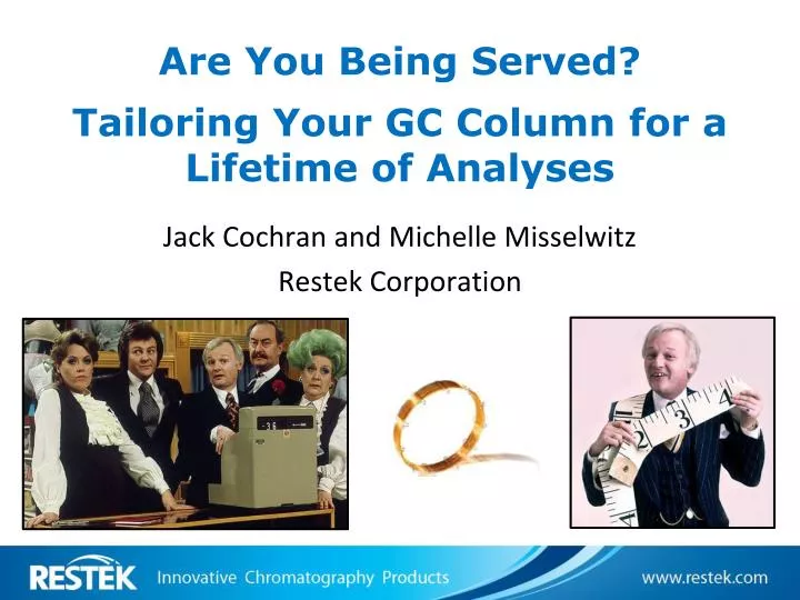 are you being served tailoring your gc column for a lifetime of analyses