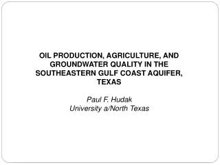 OIL PRODUCTION, AGRICULTURE, AND GROUNDWATER QUALITY IN THE