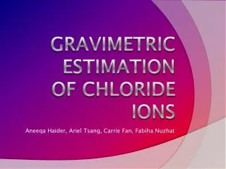 GRAVIMETRIC ESTIMATION OF CHLORIDE IONS