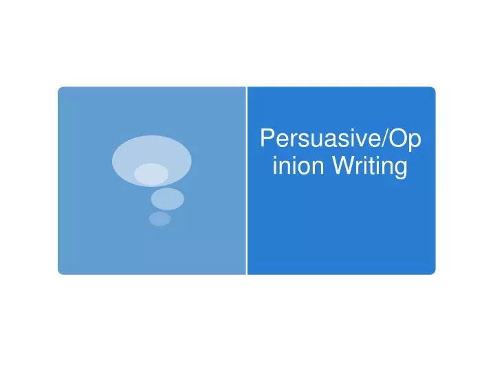 persuasive opinion writing