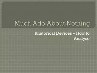 Much Ado About Nothing