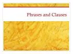 Phrases and Clauses - slide 1