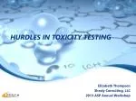 HURDLES IN TOXICITY TESTING - slide 1