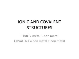 IONIC AND COVALENT STRUCTURES