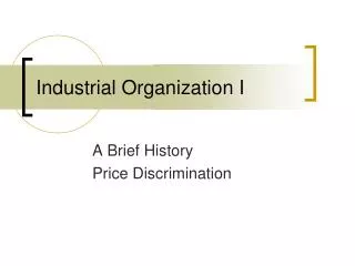 Industrial Organization I
