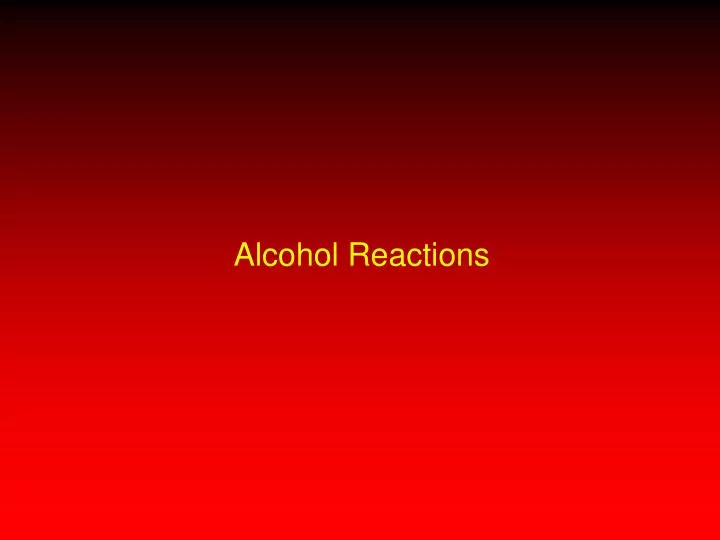 alcohol reactions