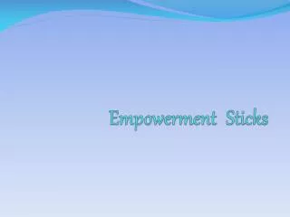 Empowerment Sticks