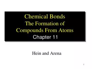 Chemical Bonds The Formation of Compounds From Atoms Chapter 11
