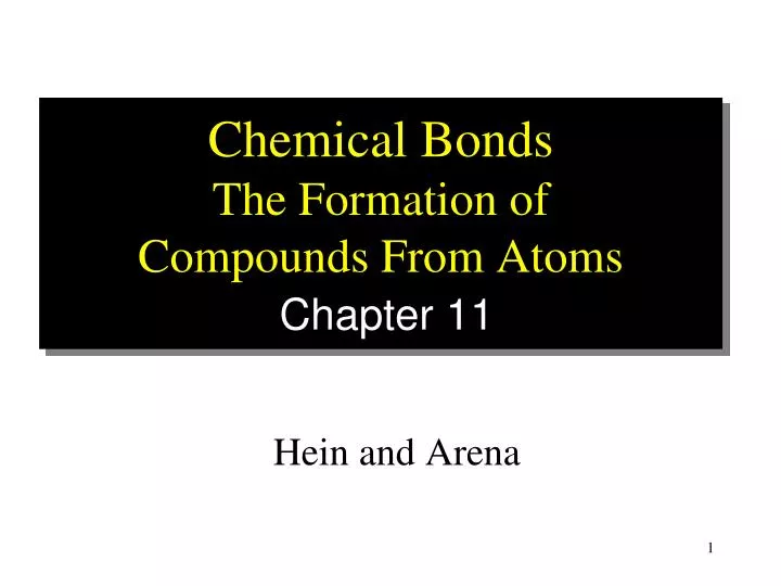 chemical bonds the formation of compounds from atoms chapter 11