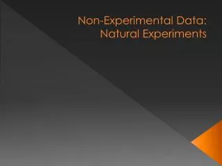 Non-Experimental Data: Natural Experiments