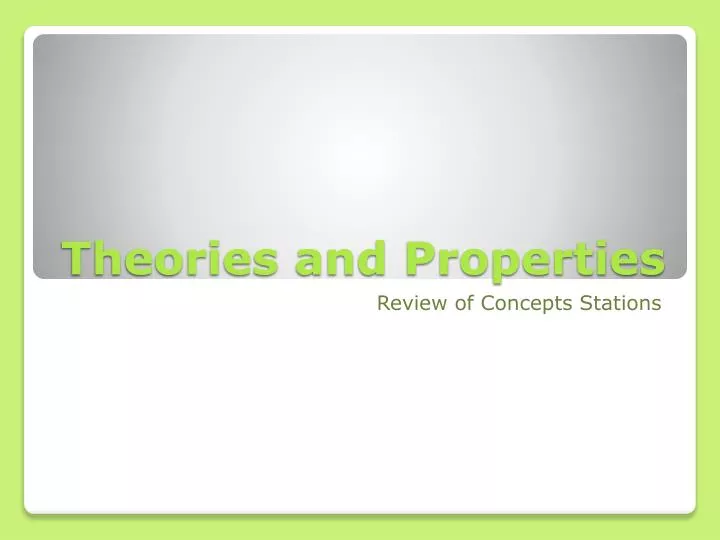 theories and properties