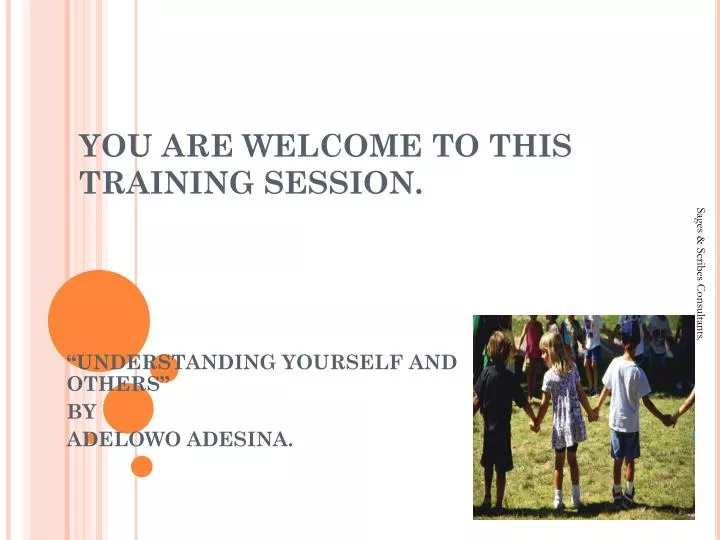 you are welcome to this training session