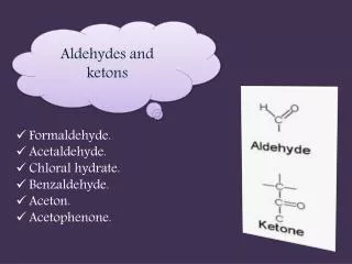Aldehydes and ketons