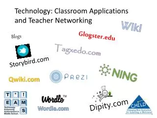 Technology: Classroom Applications and Teacher Networking