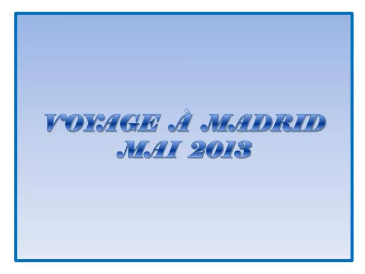 voyage madrid mai 2013