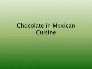 Chocolate in Mexican Cuisine