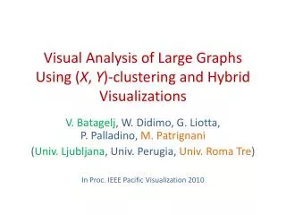 Visual Analysis of Large Graphs Using ( X , Y )-clustering and Hybrid Visualizations