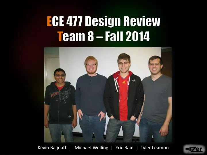e ce 477 design review t eam 8 fall 2014